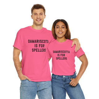 Damariscotta is for Spellers Unisex Tshirt