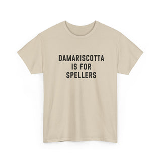 Damariscotta is for Spellers Unisex Tshirt