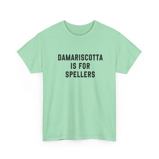 Damariscotta is for Spellers Unisex Tshirt