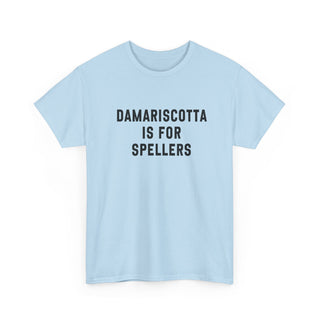 Damariscotta is for Spellers Unisex Tshirt
