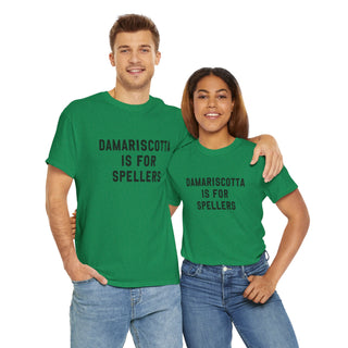 Damariscotta is for Spellers Unisex Tshirt