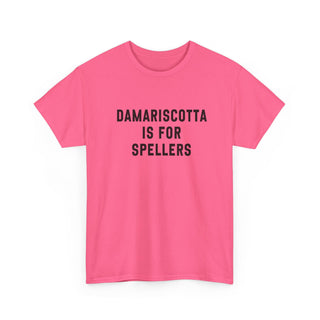 Damariscotta is for Spellers Unisex Tshirt