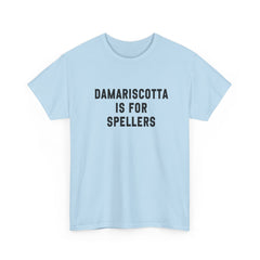 Damariscotta is for Spellers Tee