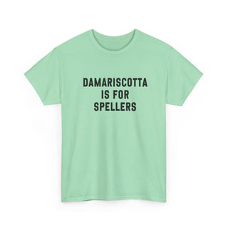 Damariscotta is for Spellers Tee