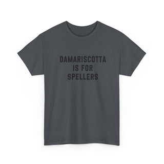 Damariscotta is for Spellers Unisex Tshirt