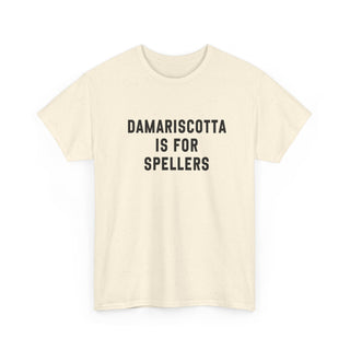 Damariscotta is for Spellers Unisex Tshirt
