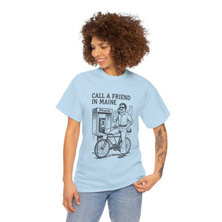 Call a Friend in Maine Unisex Tshirt