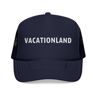 Vacationland Embroidered Foam Trucker Hat