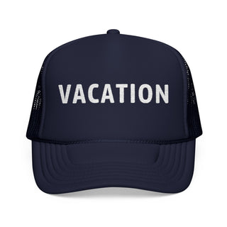 Vacation Embroidered Foam Trucker Hat
