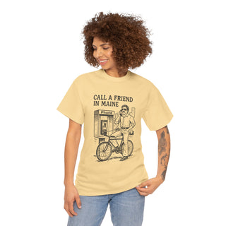 Call a Friend in Maine Unisex Tshirt