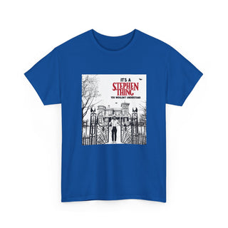 It's a Stephen Thing Tee
