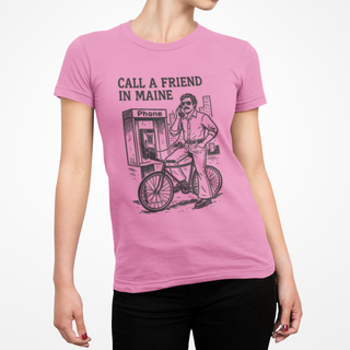 Call a Friend in Maine Women's Tee