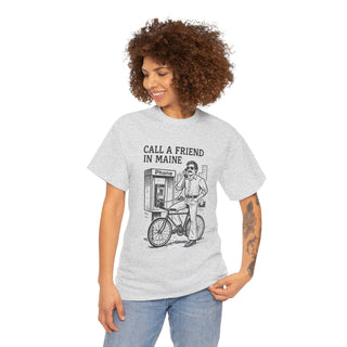 Call a Friend in Maine Unisex Tshirt