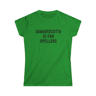 Damariscotta is for Spellers Women's Soft Style