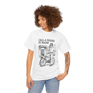 Call a Friend in Maine Unisex Tshirt