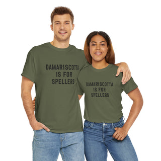 Damariscotta is for Spellers Unisex Tshirt